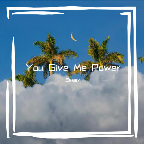 You Give Me Power