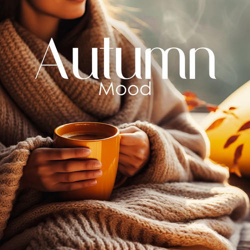 Autumn Mood - Music For Long Fall Evenings, Cloudy And Rainy Days, Autumn Depression