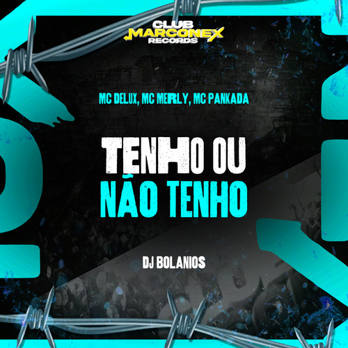 Tenho Ou Não Tenho (Explicit)