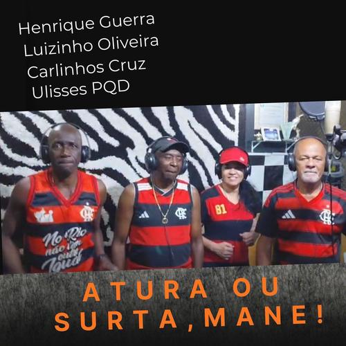 Atura ou Surta, Mane!