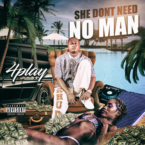 She Dont Need No Man (Explicit)