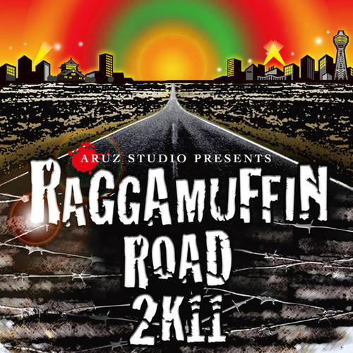 ARUZ STUDIO PRESENTS RAGGAMUFFIN ROAD 2K11 (アルズスタジオプレゼンツラガマフィンロードトゥーケイイレヴン)