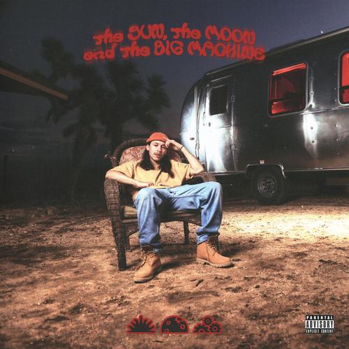 THE SUN, THE MOON AND THE BIG MACHINE (Explicit)