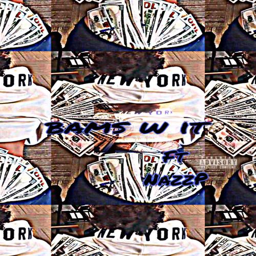 Bams W It (feat. NazzP) [Explicit]