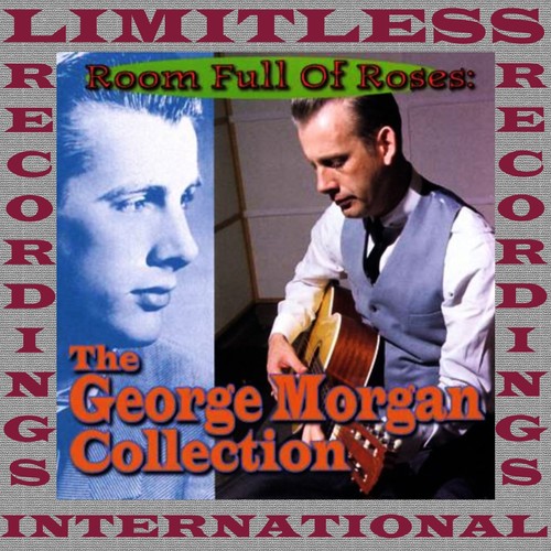 Room Full Of Roses, The George Morgan Collection (HQ Remastered Version)