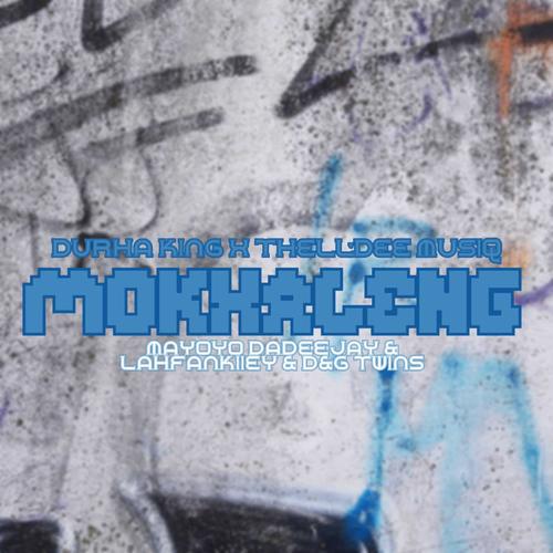 MOKHALENG (feat. Thell’Dee Musiq, Mayoyo Dadeejay, Lahfankiiey & D&G)