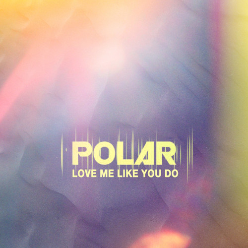 Love Me Like You Do - Single