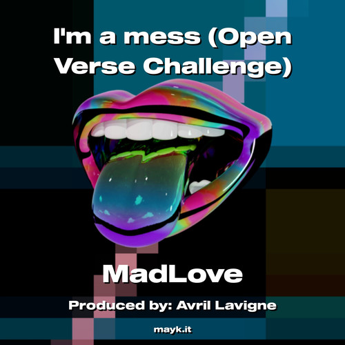 Im a mess (Open Verse Challenge)