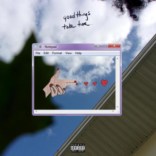 GOOD THINGS TAKE TIME. (Explicit)