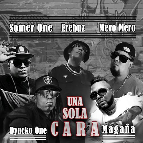 Una Sola Cara (feat. La Dinastia SPC, Dyacko One, Somer One & Erebuz)