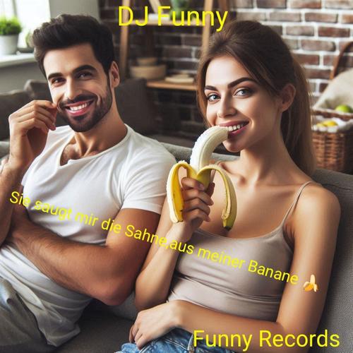 Sie saugt mir die Sahne,aus meiner Banane (Explicit)
