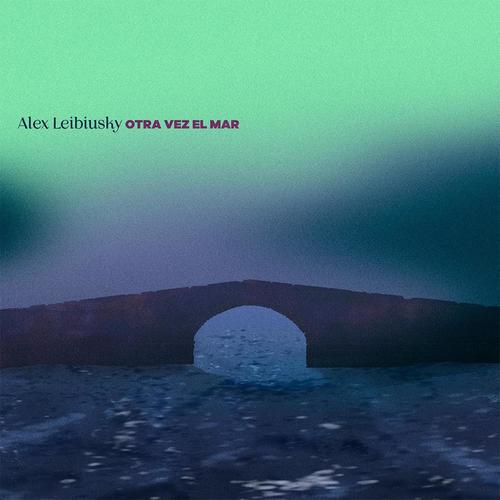 Otra Vez El Mar (feat. Nana Arguen, Pedro Amigo & Juan Ravioli)