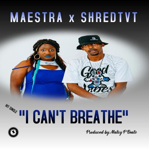 CAN'T BREATHE (feat. MAESTRA EMCEES) [Explicit]