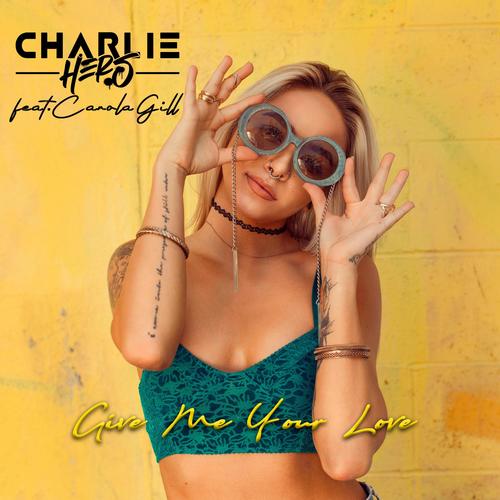 Give Me Your Love (feat. Carola Gill)
