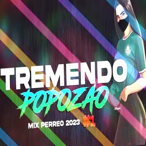 TREMENDO POPOZAO MIX PERREO 2023