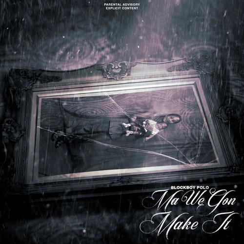 Ma We Gon Make It (Explicit)