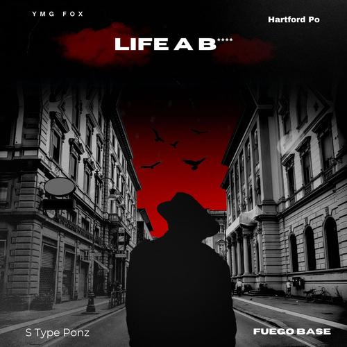 Life a B (feat. Ymg Fox, Hartford Po & Bsf Base) [Explicit]