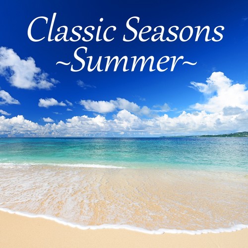 Classic Seasons ~Summer (Classis Seasons Summer)