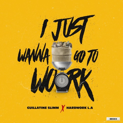 I Just Wanna Go to Work (feat. Hardwork La) [Explicit]