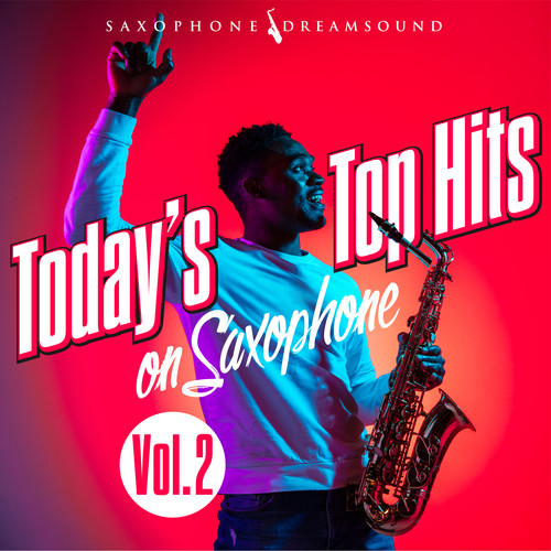 Today's Top Hits on Saxophone, Vol. 2