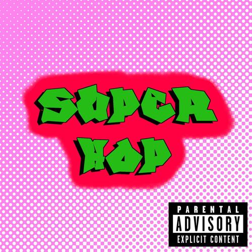 Super Hop (Explicit)