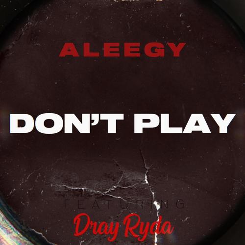 Don't Play (feat. Dray Ryda)