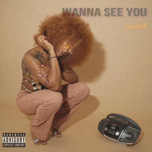 Wanna See You (Explicit)