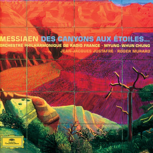 Oliver Messiaen: Des canyons aux étoiles