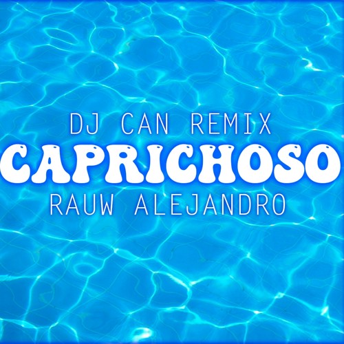 Rauw Alejandro (Caprichoso Remixx)