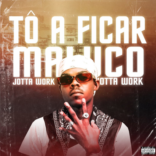 Tô a Ficar Maluco (Explicit)