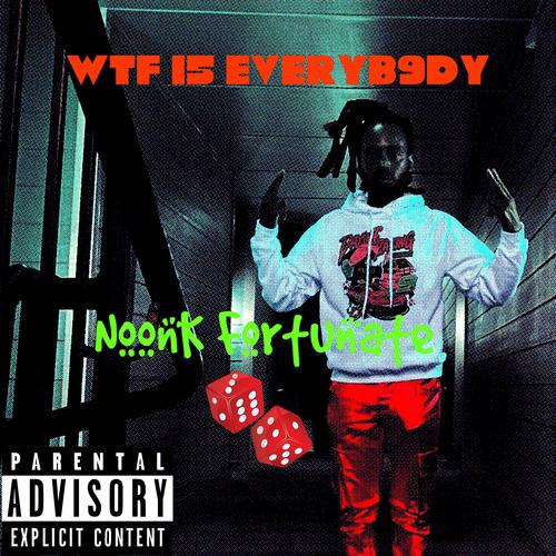 WTF I5 EVERYB9DY (999) [Explicit]