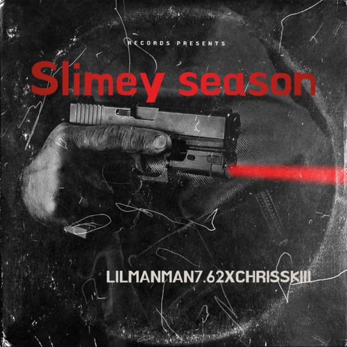 Slimey Season (feat. CHRISSKIII)