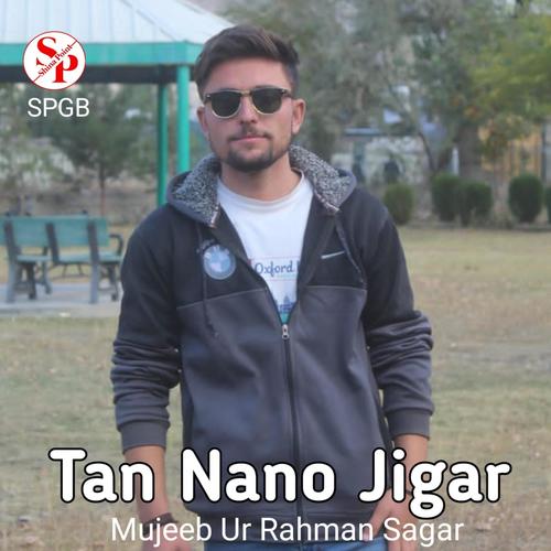 Tan Nano Jigar (feat. Mujeeb Ur Rahman Sagar)