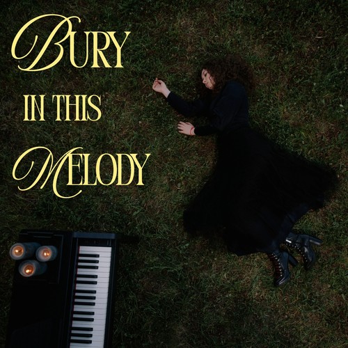 Bury In This Melody