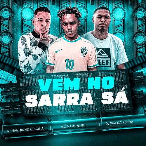 Vem No Sarra Sá (Explicit)