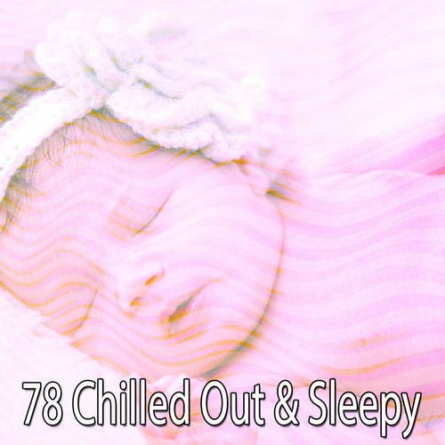 78 Chilled out & Sleepy