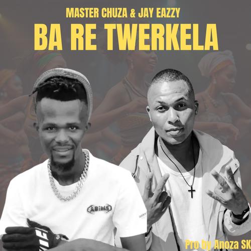 Master Chuza & Jay Eazzy, Ba Re Ganela (feat. Anuza SK)