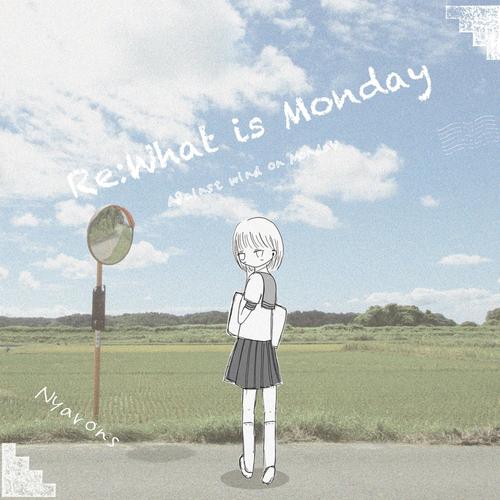 Re:What is Monday (にゃーろんず)