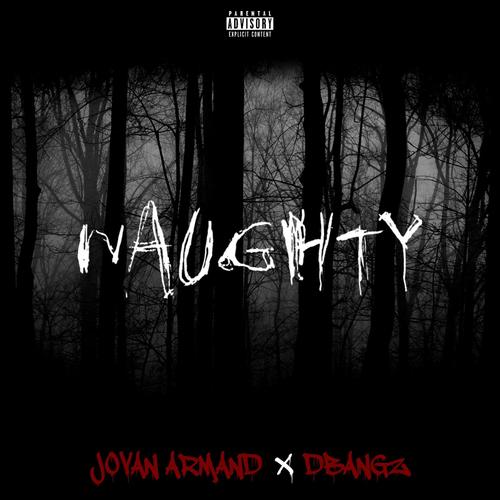 Naughty (feat. Dbangz) (Explicit)