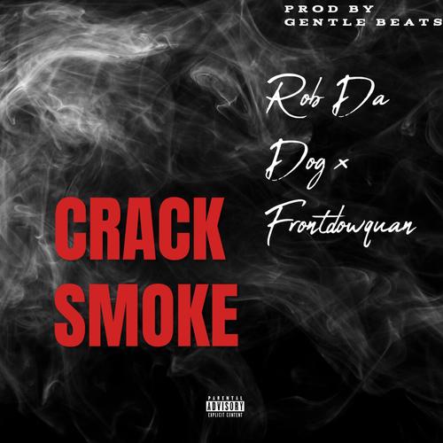 Crack Smoke (feat. Frontdowquan) [Explicit]