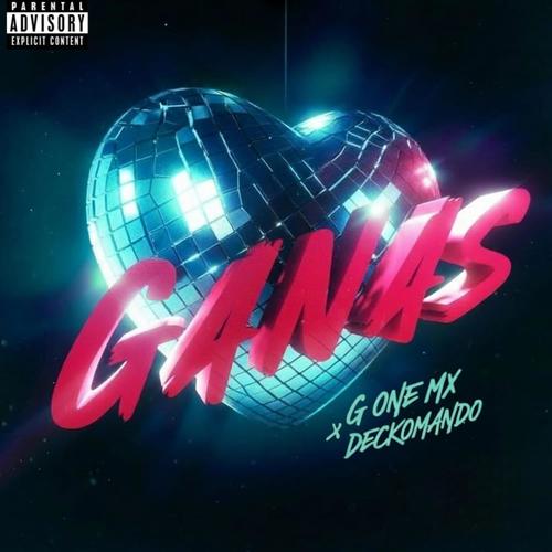 Ganas / deckomando g one mx (Explicit)