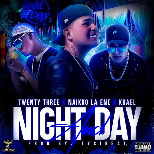 NIGHT AND DAY (feat. Naikko La Ene & KHAEL LUXURY THE GEM)