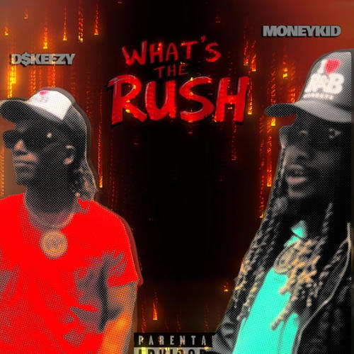 What's The Rush (feat. Moneykid) [Explicit]