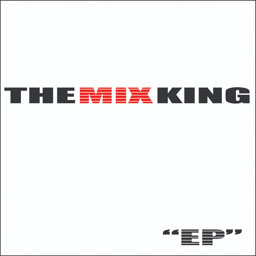 The Mix King - EP (Explicit)