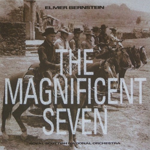 The Magnificent Seven (Royal Scottish National Orchestra) (豪勇七蛟龙 电影原声配乐)