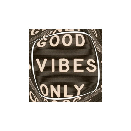 Good Vibes Only