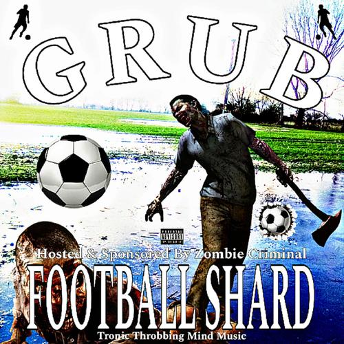 Football Shard [Hosted And Sponsored By Zombie Criminal] (Explicit)