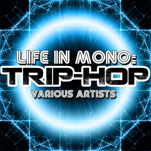 Life In Mono: Trip-Hop