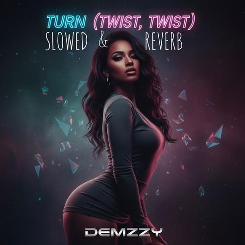Turn (Twist Twist) [Slowed & Reverb] [Explicit]