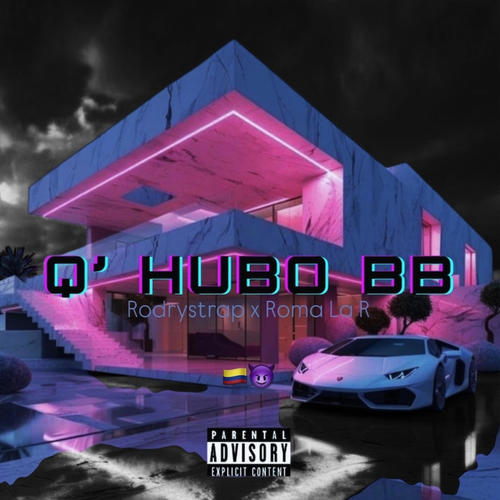 Q' HUBO BB (feat. Roma La R & dimelo xino)